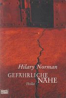 Norman Hilary - Gefährliche Nähe / Thriller