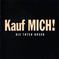 Die Toten Hosen – Kauf MICH! - a