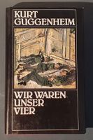 Wir waren unser vier von Kurt Guggenheim