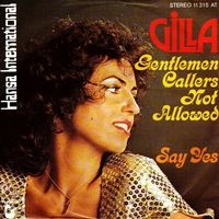 Gilla – Gentlemen callers not allowed (7")