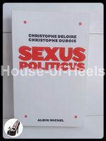 Sexus politicus / Christophe Deloire – Christophe Dubois / A