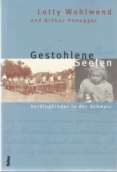 Bücher: Gestohlene Seelen  - Verdingkinder in der Schweiz – Gebraucht aus Bern von Grindelwaldaus