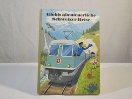Buch: Globis abenteuerliche Schweizer Reise 1984 /1. Auflage