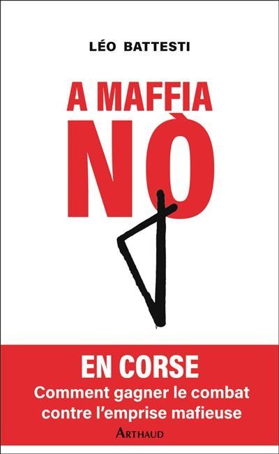Libri: A maffia Nò - Léo Battesti – Usato da Prangins venduto da Timband