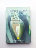 Die Körper-Seele-Symptome von A-Z nach Ruediger Dahlke