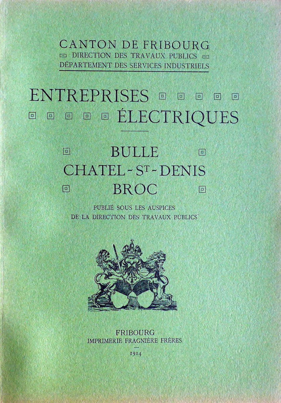 Ansichtskarten: Bulle-Châtel St Denis-Broc - Entreprises Electriques 1914 – Gebraucht aus Savagnier von Ne2065