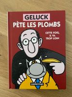 GELUCK PETE LES PLOMBS / CETTE FOIS, IL VA TROP LOIN (EO)