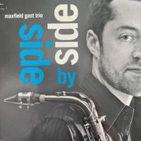 Maxfield Gast Trio – Side By Side (CD) Straight Ahead Jazz