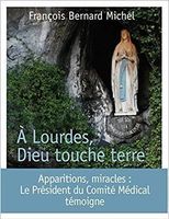 À Lourdes, Dieu touche terre