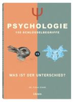 Psychologie - 150 Schlüsselbegriffe - Was ist der Unterschie