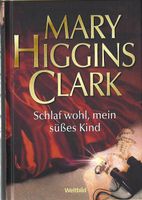 Higgins Clark Mary - Schlaf wohl, mein süsses Kind (geb)