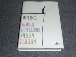 Matt Haig - Ziehmlich gute Gründe am Leben zu bleiben