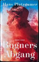 Bogners Abgang – Hans Platzgumer – Roman – gut gelesen