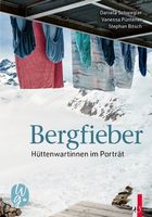 Bergfieber – Hüttenwartinnen im Porträt