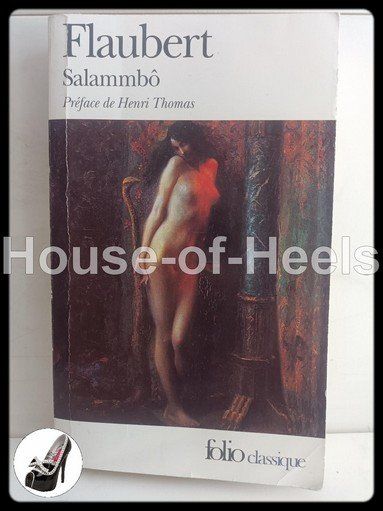 Libri: Salammbô / Gustave Flaubert / Folio classique 608 / 2001 – Usato da crans-montana venduto da House-of-Heels