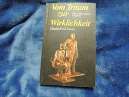 Vom Traum zur Wirklichkeit von Charles Paul Conn