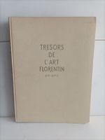 Trésors de l'art florentin XIV-XVe S. / André Blum / La guil
