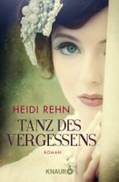 Rehn Heidi - Tanz des Vergessens / Hist.Roman