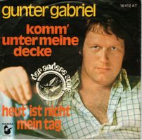 Single7  Gunter Gabriel  -- komm unter meine decke