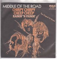 Middle of the road  --  Chirpy chirpy cheep cheep  Single7