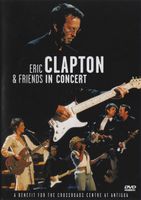 Eric Clapton & Friends – In Concert (A Benefit For The Cros