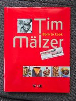 Tim Mälzer Born to Cook - Kochbuch für Geniesser!