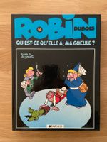 ROBIN DUBOIS / TOME 14 / QU'EST-CE QU'ELLE A, MA GUEULE ?