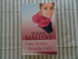 Susann Mallery - Biete Mutter, brauche Vater - Roman - B11