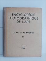 Encyclopédie photographique de l'art III Le musée du Louvre