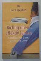 Richtig üben - effektiv lernen / Horst Speichert