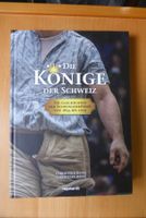Die Könige der Schweiz – Die Geschichten der Schwingerkönige
