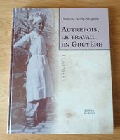 Livre "Autrefois, le Travail en Gruyère" 1930-1970