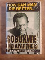 How Man Can Die Better - Sobukwe And Apartheid Benjamin Pogr