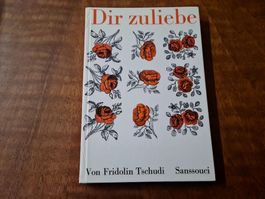 Dir zuliebe