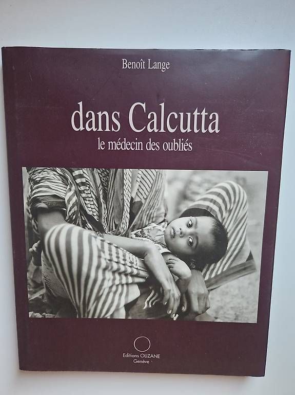 Bücher: dans Calcutta - le médecin des oubliés – Gebraucht aus Vevey von jemaro