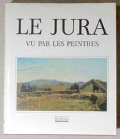 Le Jura vu par les peintres.
