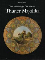 Vom Heimberger Geschirr zur Thuner Majolika