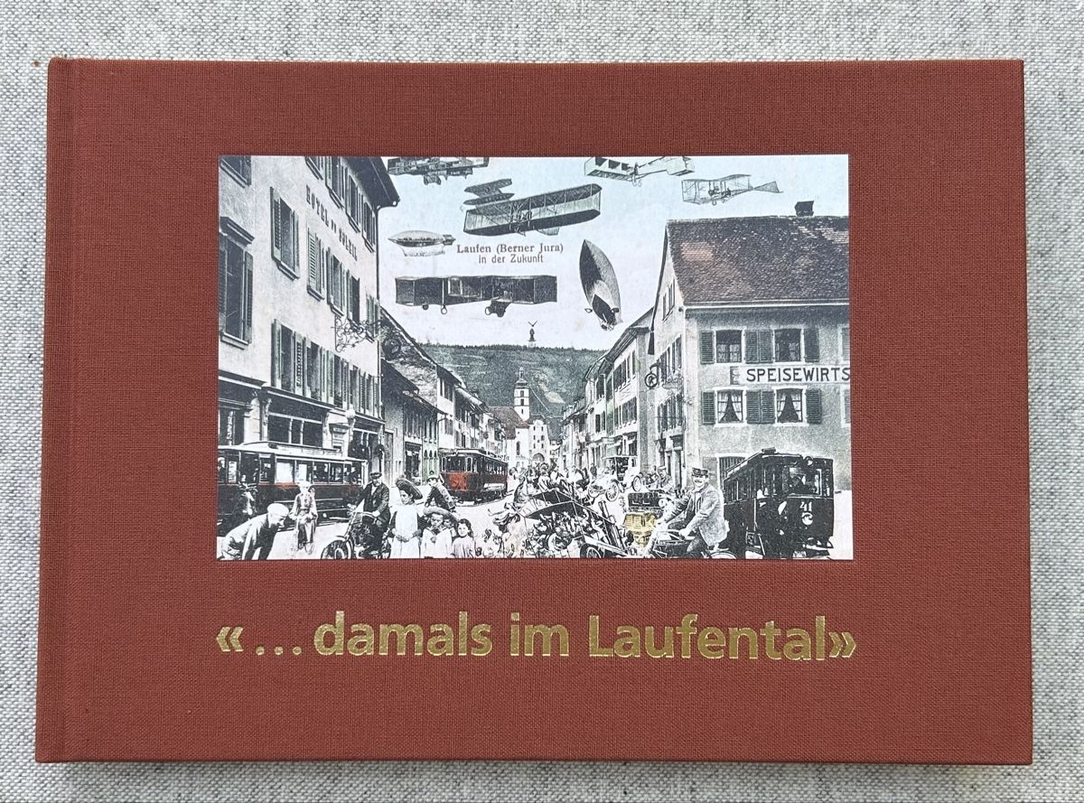 Bücher: Baselland/Solothurn. Im Laufental. Alte Ansichtskarten. – Neu (gemäss Beschreibung) aus Reinach BL von Linda013