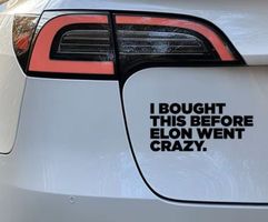 crazy fun Sticker tesla elon musk "i bought this before...