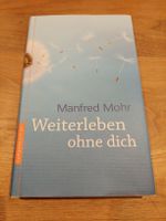 Manfred Mohr - Weiterleben ohne dich - Top Zustand!
