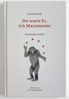 Susan Brandy - Du warst Ei, ich Mayonnaise Gedichte/Bilder