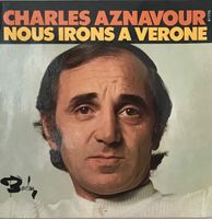 CHARLES AZNAVOUR - NOUS IRONS À VERONE
