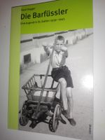 Die Barfüssler - Eine Jugend in St.Gallen 1939-45 (P.Hugger)