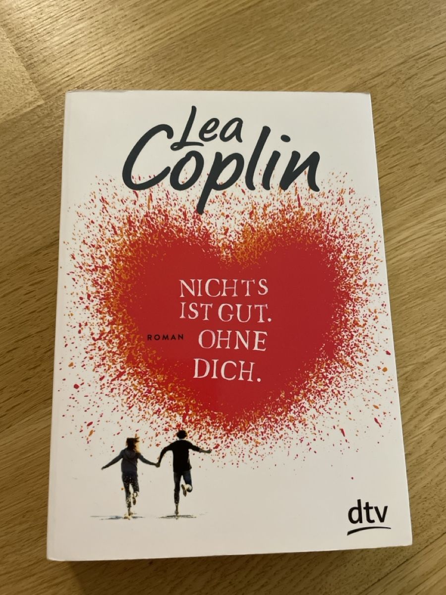 Libri: Lea Coplin: Nichts ist gut. Ohne dich. – Usato da Rüfenacht BE venduto da Edinas_shop