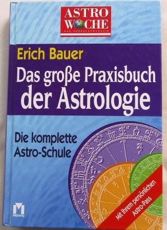 Libri: Das grosse Praxisbuch der Astrologie - E. Bauer – Usato da Widen venduto da LokiStar