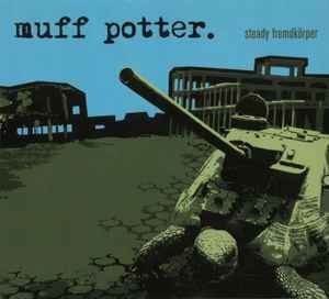 CDs: Muff Potter ‎– Steady Fremdkörper – Gebraucht aus St.Gallen von CD_jalamusic