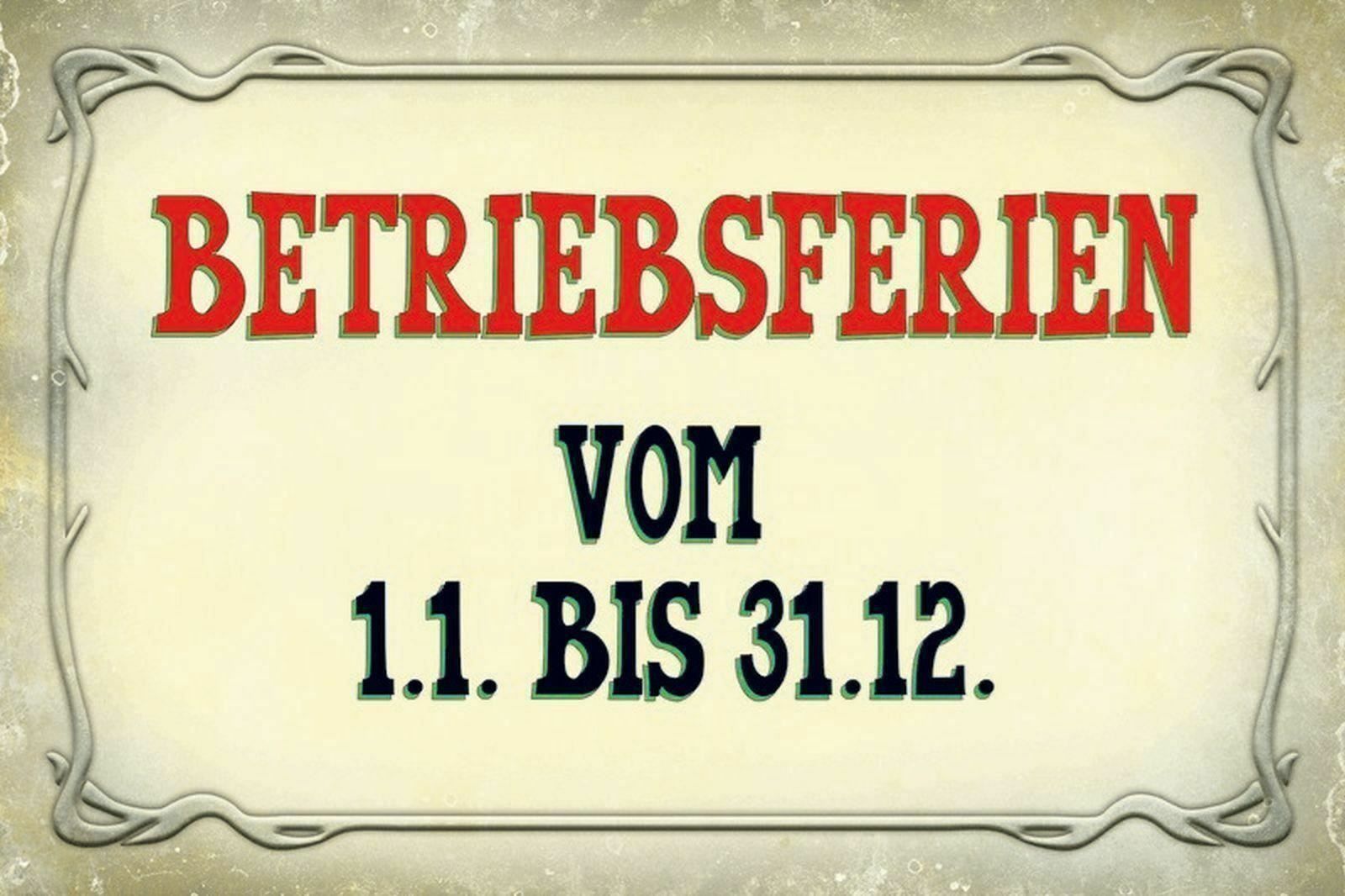 Insegne: Blechschild-BETRIEBSFERIEN-1.1.BIS 31.12 – Nuovo e nell'imballaggio originale da Rupperswil venduto da big-one-sale