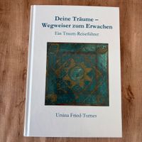 Deine Träume – Wegweiser zum Erwachen / Ursina Fried-Turne