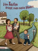 Vom Taufen kriegt man nasse Haare  Kinderbuch, Bilderbuch