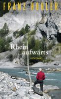 Hohler Franz - Rheinaufwärts (geb)  / Erzählungen